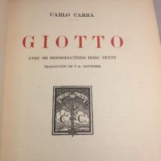 Libros antiguos: GIOTTO CARLO CARRÁ EDICIÓN FRANCESA 1926 ILUSTRADO ESTUDIO PASTA DURA BUEN EJEMPLAR. Lote 108238455