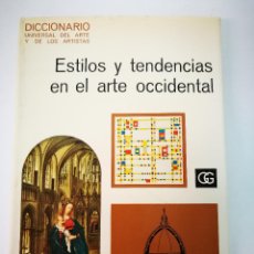 Libros antiguos: ESTILOS Y TENDENCIAS EN EL ARTE OCCIDENTAL,EDT. GUSTAVO GILI. Lote 110792639