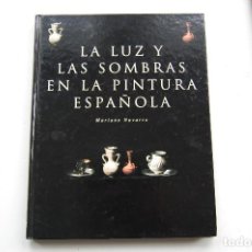 Libros antiguos: LA LUZ Y LAS SOMBRAS EN LA PINTURA ESPAÑOLA. EDIT. ESPASA CALPE. 1999. TAPA DURA.. Lote 127273211