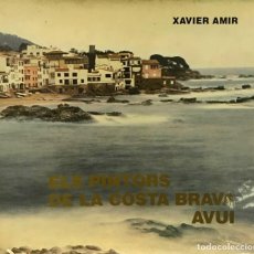Libros antiguos: ELS PINTORS DE LA COSTA BRAVA- XAVIER AMIR
