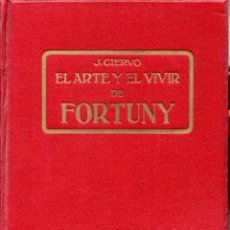 Libros antiguos: JOAQUIN CIERVO : EL ARTE Y EL VIVIR DE FORTUNY (BAYÉS, C. 1930)