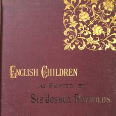 Libros antiguos: ENGLISH CHILDREN AS PAINTED BY SIR JOSHUA REYNOLDS. - STEPHENS, FREDERIC G.. Lote 123250326