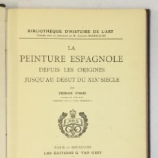 Libros antiguos: LA PEINTURE ESPAGNOLE DEPUIS LES ORIGINES JUSQU'AU DÉBUT DU XIXE SIÈCLE. - PARIS, PIERRE.