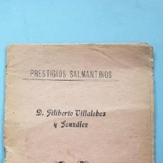 Libros antiguos: FILIBERTO VILLALOBOS Y GONZALEZ PRESTIGIOS SALMANTINOS MEDICO