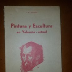 Libros antiguos: PINTURA Y ESCULTURA EN VALENCIA-ACTUAL,EDICIONES RIBALTA,AÑO 1936. Lote 184079167