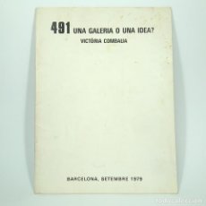 Libros antiguos: CATÁLOGO ARTE - 491 UNA GALERIA O UNA IDEA? VICTÒRIA COMBALIA - BARCELONA, SETEMBRE 1979 / N-9533