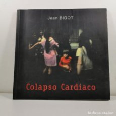 Libros antiguos: CATALOGO EXPOSICIÓN ARTE - COLAPSO CARDIACO - JEAN BIGOT - AÑO 2008 / N-10.437