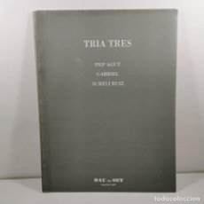 Libros antiguos: CATALOGO EXPOSICIÓN ARTE - TRIAS TRES - PEP AGUT, GABRIEL, AURELI RUIZ - DAU AL SET / N-10.536