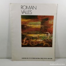 Libros antiguos: CATALOGO ARTE - ROMAN VALLES - EXHIBITION HALL OF THE SPANISH NATIONAL TOURIST OFFICE NY / N-10.557