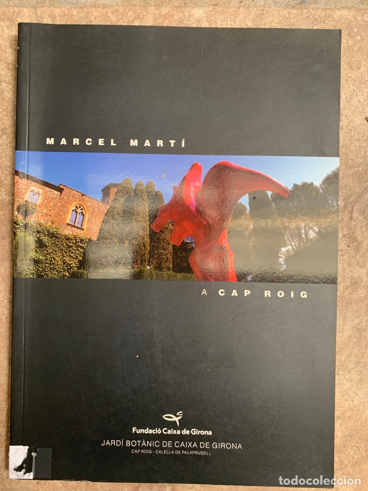 Libros antiguos: Marcel Mart&iacute; a Cap Roig. Fundaci&oacute; la Caixa de Girona. - Foto 1