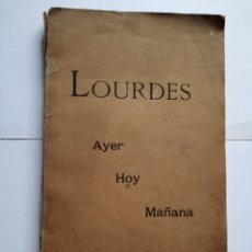 Libros antiguos: LOURDES - AYER HOY MAÑANA AÑO 1894. Lote 225421515