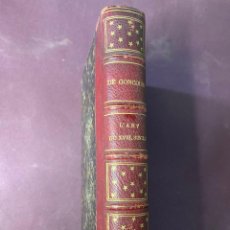 Libros antiguos: E. ET J. DE GONCOURT. L’ART DE XVIIIME. SIÈCLE. PARIS G. CHARPENTIER. 1882