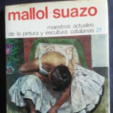 Libros antiguos: MALLOL SUAZO. MAESTROS ACTUALES DE LA PINTURA Y ESCULTURA CATALANAS. 1979.. Lote 239362970