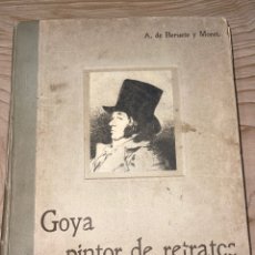 Libros antiguos: L- GOYA PINTOR DE RETRATOS. A. DE BERUETE Y MORET. MCMXVI. Lote 262244060