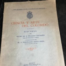 Libros antiguos: CIENCIA Y ARTE DEL COLORIDO. DISCURSO DE EDUARDO CHICHARRO. REAL ACADEMIA DE SAN FERNANDO 1922. Lote 283222458