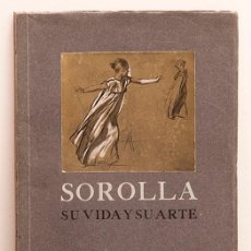 Libros antiguos: SOROLLA, SU VIDA Y SU ARTE - RAFAEL DOMÉNECH - 1910 - OLIVA DE VILANOVA - ESTUPENDO ESTADO