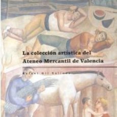 Libros antiguos: LA COLECCIÓN ARTÍSTICA DEL ATENEO MERCANTIL DE VALENCIA