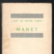 Libros antiguos: MANET. L'ART DE NOTRE TEMPS.. Lote 39062075