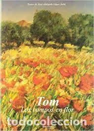 Libros antiguos: TOM-LOS CAMPOS EN FLOR - Foto 1