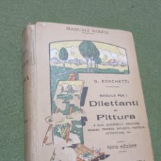 Libros antiguos: DILETTANTI DI PITTURA, G. RONCHETTI, ULRICO HOEPLI ED., MILÁN, 9ª EDICIÓN, 1929. EN ITALIANO.. Lote 309079383