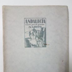 Libros antiguos: ANDALUCÍA VISTA POR EL PINTOR MAROTO - 1ª EDICIÓN 1927 - GABRIEL GARCÍA MAROTO. Lote 319808053