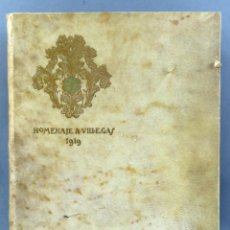 Libros antiguos: HOMENAJE A VILLEGAS 1919 LIBRO OBRA PINTOR NUMERADO DEDICADO POR ÉL MISMO A VICENTE PALMAROLI 1921. Lote 320103003