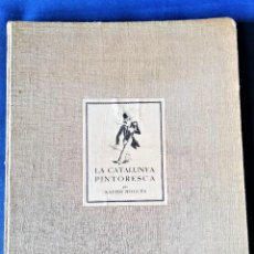 Libros antiguos: LA CATALUNYA PINTORESCA DE XAVIER NOGUÉS 50 GRABADOS,AÑO 1933,GRAN PINTOR,DIBUJANTE SOBRE VIDRIO,ETC. Lote 342628793