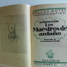 Libros antiguos: LOS MAESTROS DE ANTAÑO. E. FROMENTIN. EDICIONES LA NAVE 1932. Lote 343872263