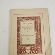 Libros antiguos: L-467. MUSEO DE LAS BELLAS ARTES DE CADIZ, QUINTO PELAYO IMPRENTA SALVADOR REPETO, CADIZ, 1934