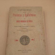 Libros antiguos: CATALOGO DE PINTURAS Y ESCULTURAS DEL MUSEO DE SEVILLA JOSE GESTOSO. Lote 358286560