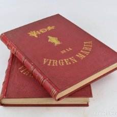 Libros antiguos: VIDA DE LA VIRGEN MARÍA - AÑO 1877. 2 VOL. MONTANER Y SIMÓN ED. 29X38CM.