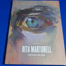 Libros antiguos: LIBRO RITA MARTORELL 1996-2016. RETRATISTA DEL ALMA. 204 PAG.. Lote 365906486