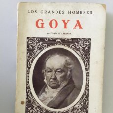 Libros antiguos: GOYA // POR TOMÁS G. LARRAYA // 1928 // DEDICATORIA AUTÓGRAFA / FIRMADO. Lote 374679074