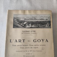 Libros antiguos: L'ART DE GOYA. EUGENIO D'ORS.. Lote 375686609