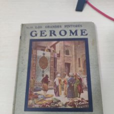 Libros antiguos: LOS GRANDES PINTORES GEROME CASA EDITORIAL HISPANO-AMERICANA. Lote 385399819