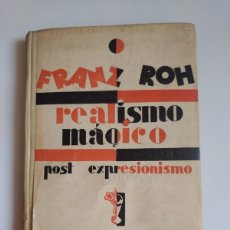 Libros antiguos: FRANZ ROH - REALISMO MÁGICO - POST EXPRESIONISMO - PRIMERA EDICIÓN 1927 - VANGUARDIAS. Lote 392371664