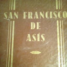 Libros antiguos: SAN FRANCISCO DE ASIS ILUSTRADO POR JOSÉ BENLLIURE Y COMENTARIOS ANTONIO TORRÓ 1926 (37 X 30). Lote 400402514