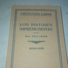 Libros antiguos: LIBRO ANTIGUO. LOS PINTORES IMPRESIONISTAS. Lote 403353909