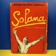 Libros antiguos: SOLANA - VIDA Y PINTURA - MANUEL SANCHEZ CAMARGO - 1962 - TAURUS. Lote 403368064