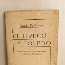 Libros antiguos: EL GRECO Y TOLEDO. JOAQUÍN PLA CARGOL. DALMAU CARLES, 1926. DEDICADO AUTOR. ILUSTRADO
