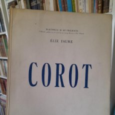 Libros antiguos: RARO. PINTURA. COROT, ELIE FAURE, LES EDITIONS G. CRES, PARIS, 1931. L38