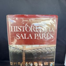 Libros antiguos: HISTORIA DE LA SALA PARÉS. JOAN A. MARAGALL ED. SELECTA 1ª EDICION