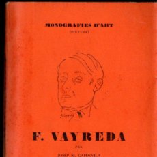 Libros antiguos: JOSEP M. CAPDEVILA : F. VAYREDA (MONOGRAFIES D'ART, S.F.)