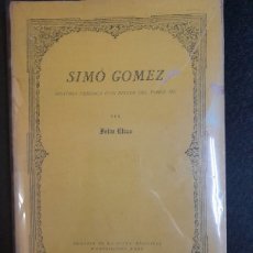 Libros antiguos: L-505. SIMÓ GOMEZ. HISTÒRIA VERIDICA D'UN PINTOR DEL POBLE SEC. FELIU ELIAS. 1947.