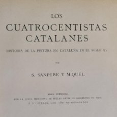 Libros antiguos: LOS CUATROCENTISTAS CATALANES. SANPERE Y MIQUEL. TIP. L'AVENÇ. 2 VOL. 1906.