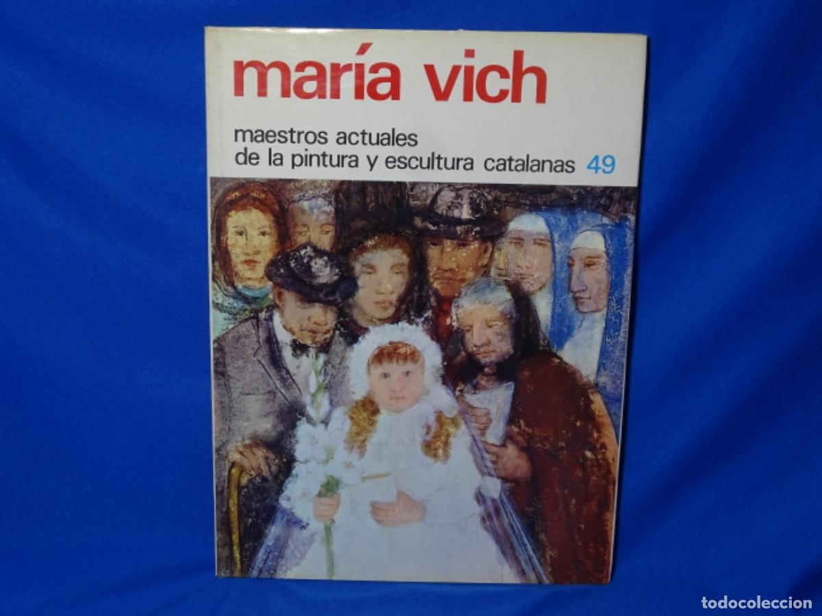 Libri antichi: MAR&Iacute;A VICH 49. MAESTROS ACTUALES DE LA PINTURA