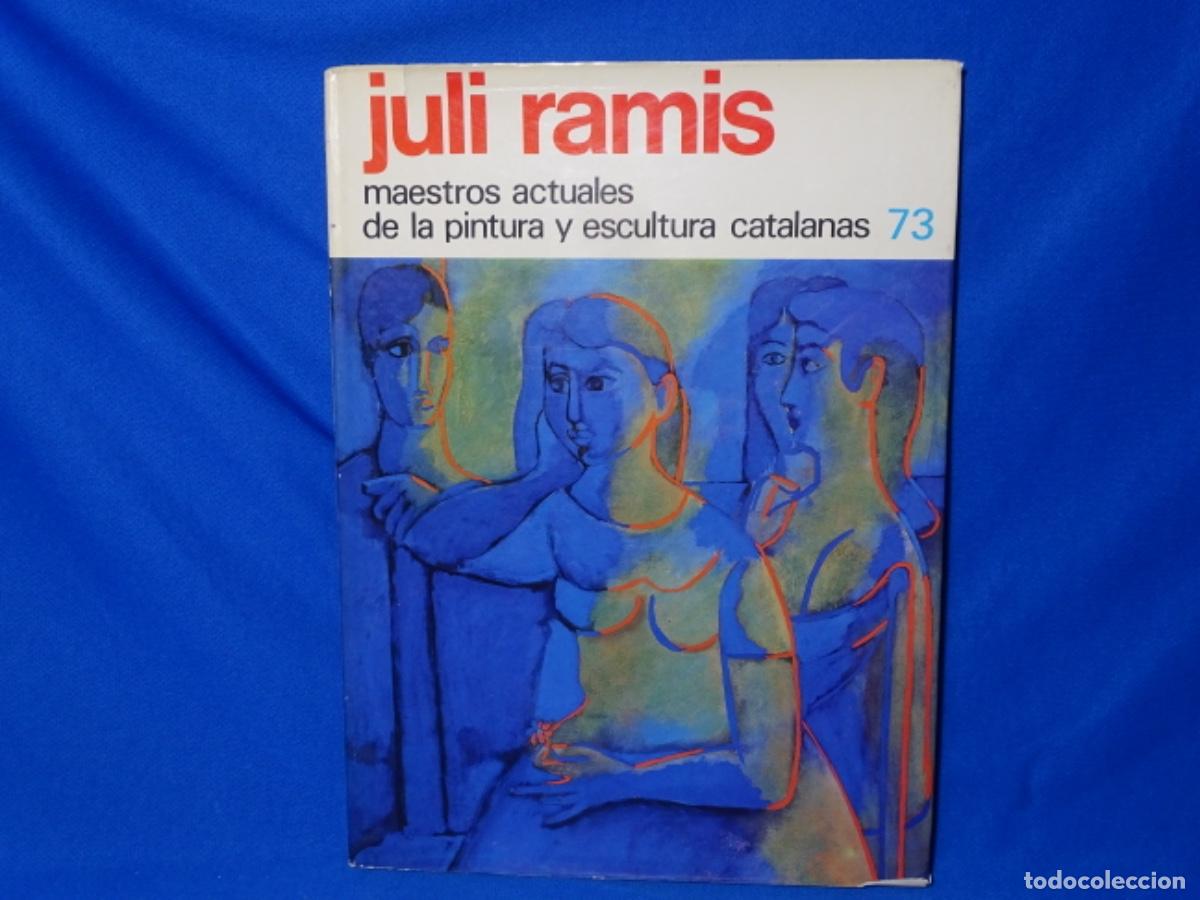 Libri antichi: JULI RAMIS 73. MAESTROS ACTUALES DE LA PINTURA.