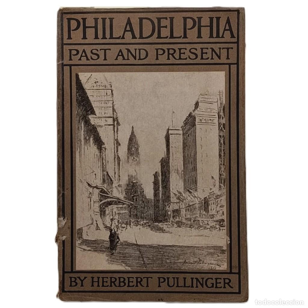 Libros antiguos: PHILADELPHIA. Past and present. Pullinger, Herbert - Foto 1