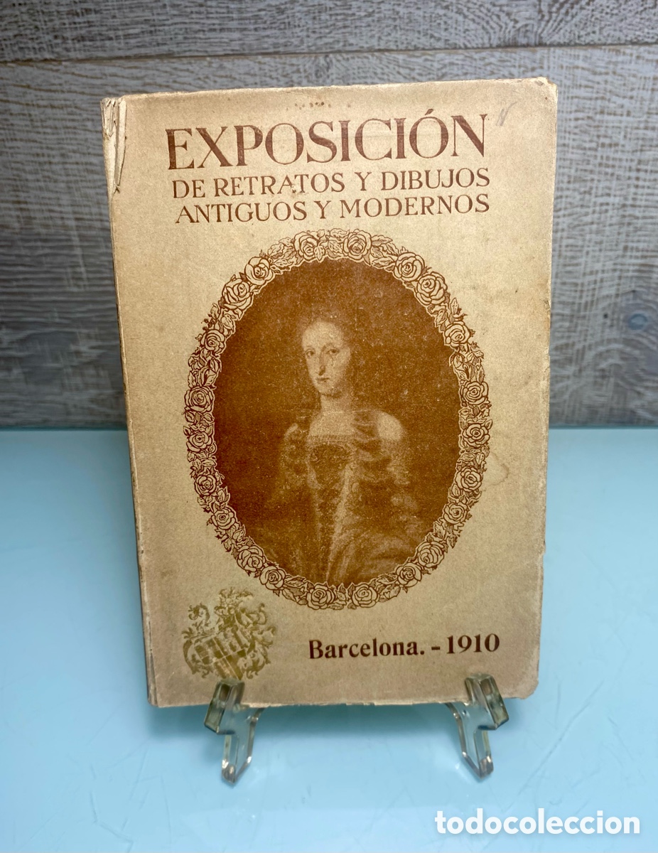 Libros antiguos: Libro: Exposicion de retratos y dibujos antiguos y modernos. 1910
