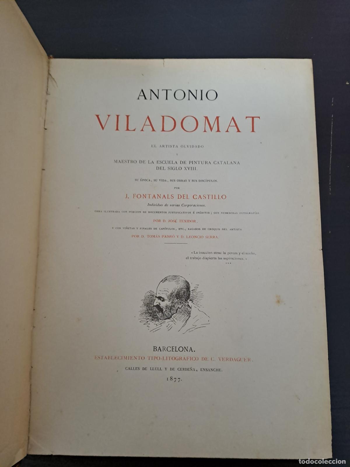 Libros antiguos: ANTONIO VILADOMAT EL ARTISTA OLVIDADO-PINTURA CATALANA DEL SIGLO XVIII- J.FONTANALS DEL CASTILLO